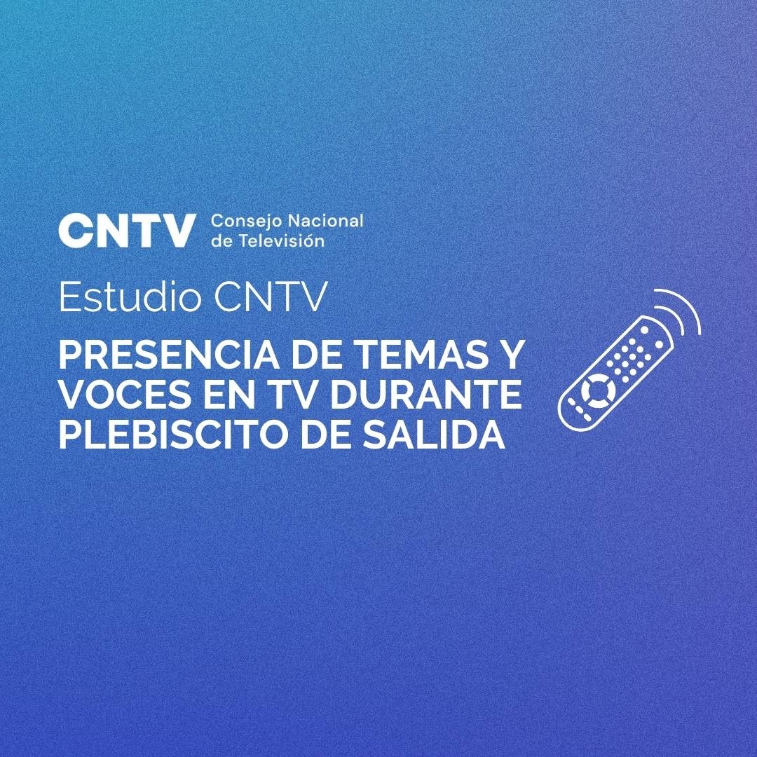 Pluralismo en la TV: Estudio del CNTV revela detalles de la cobertura del plebiscito de salida