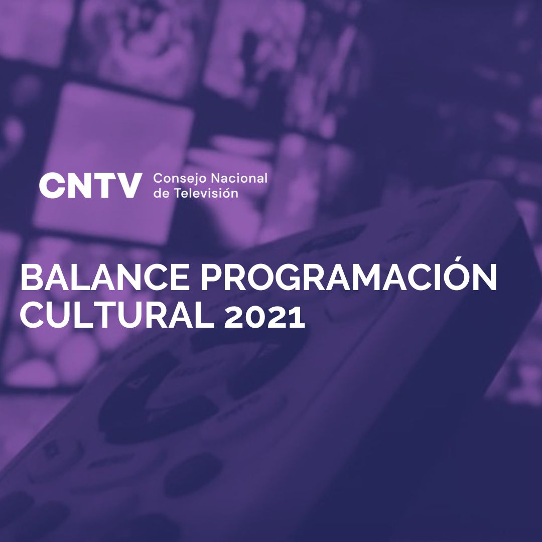Balance Programación Cultural: 2021 fue el año con mayor oferta y consumo de programación cultural desde implementación de nueva normativa
